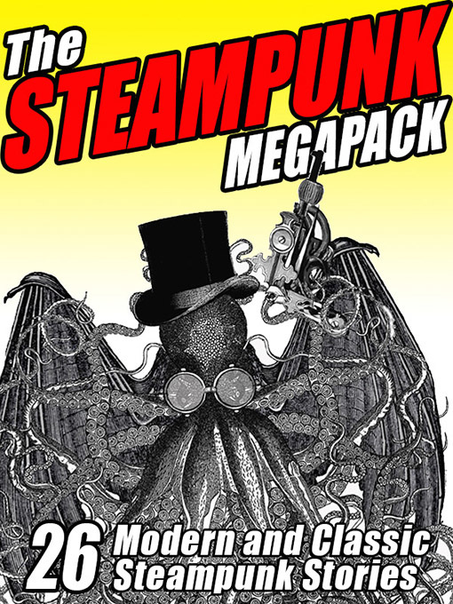 Title details for The Steampunk Megapack by Jay Lake - Available